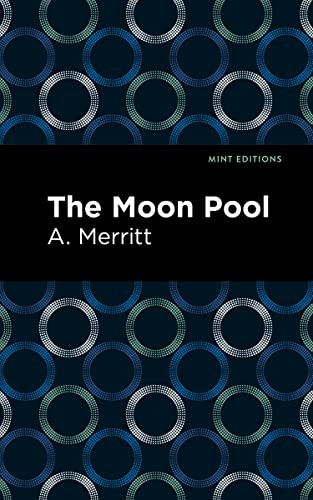 The Moon Pool by A. Merritt, Mint Editions, 9781513132303