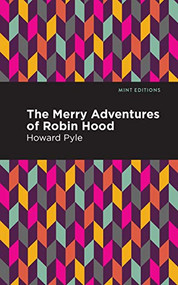 The Merry Adventures of Robin Hood - 9781513219240 by Howard Pyle, Mint Editions, 9781513219240