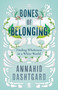 Bones of Belonging (Finding Wholeness in a White World) by Annahid Dashtgard, 9781459750623