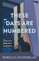 These Days Are Numbered (Diary of a High-Rise Lockdown) by Rebecca Rosenblum, 9781459751439