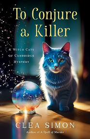To Conjure a Killer (A Witch Cats of Cambridge Mystery) by Clea Simon, 9781957957340