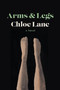 Arms & Legs (A Novel) by Chloe Lane, 9781487012038