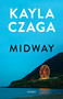 Midway (Poems) by Kayla Czaga, 9781487012601