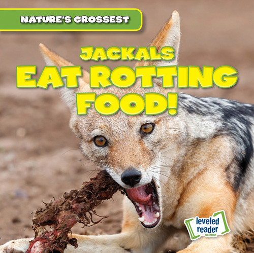 Jackals Eat Rotting Food! by Natalie Humphrey, 9781538285749