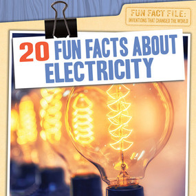 20 Fun Facts About Electricity by Katie Kawa, 9781538287613