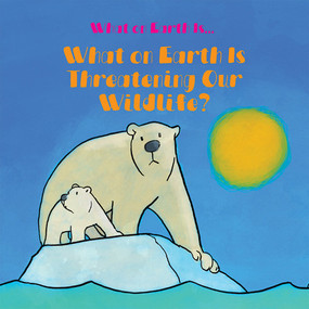 What on Earth Is Threatening Our Wildlife? - 9781978534476 by Oliver West, David West