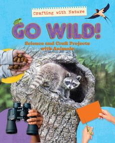 Go Wild!: Science and Craft Projects with Animals - 9781978535701 by Ruth Owen