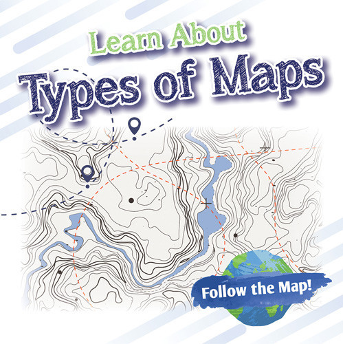 Learn About Types of Maps - 9781978535886 by Benjamin Proudfit