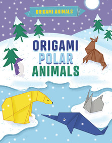 Origami Polar Animals by Joe Fullman, 9781642828009