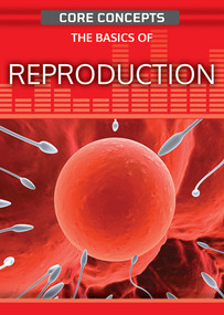 The Basics of Reproduction - 9781499474541 by Anne O'Daly