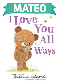 Mateo I Love You All Ways by Marianne Richmond, Dubravka Kolanovic, 9781728273983