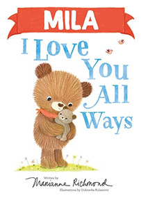 Mila I Love You All Ways by Marianne Richmond, Dubravka Kolanovic, 9781728274034