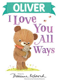 Oliver I Love You All Ways by Marianne Richmond, Dubravka Kolanovic, 9781728274072