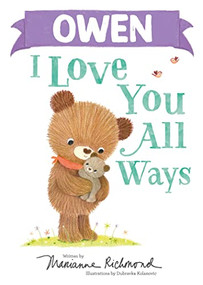 Owen I Love You All Ways by Marianne Richmond, Dubravka Kolanovic, 9781728274096