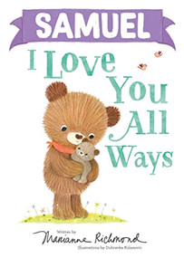Samuel I Love You All Ways by Marianne Richmond, Dubravka Kolanovic, 9781728274126
