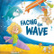 Facing the Wave by Rebecca Marshallsay, Vaughan Duck, 9781538394182