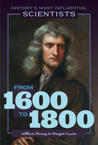 From 1600 to 1800-William Harvey to Georges Cuvier - 9781499474763 by Kate Rogers