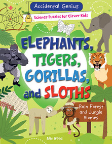 Elephants, Tigers, Gorillas, and Sloths: Rain Forest and Jungle Biomes by Alix Wood, 9781538394878