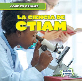 La ciencia de CTIAM (The Science in STEAM) - 9781538291061 (Spanish Edition) by Theresa Emminizer
