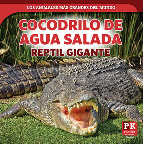 Cocodrilo de agua salada: reptil gigante (Saltwater Crocodile: Giant Reptile) - 9781499443073 (Spanish Edition) by Natalie Humphrey