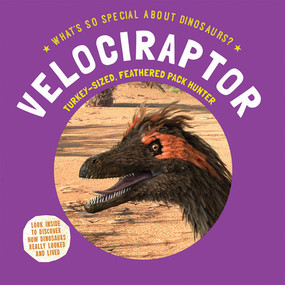 Velociraptor: Turkey-Sized, Feathered Pack Hunter by Nicky Dee, 9781978537149