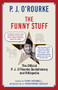 The Funny Stuff (The Official P. J. O'Rourke Quotationary and Riffapedia) by P. J. O'Rourke, 9780802160829