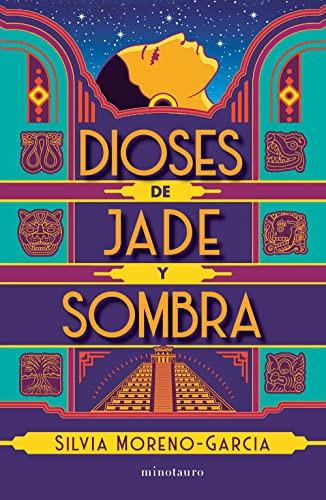 Dioses de jade y sombra / Gods of Jade and Shadow (Spanish Edition) by Silvia Moreno-García, 9786070796661