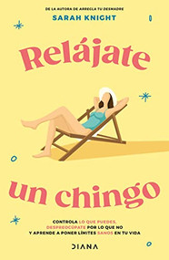 Relájate un chingo (Spanish Edition) by Sarah Knight, 9786070796890