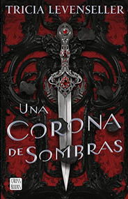 Una corona de sombras (Spanish Edition) by Tricia Levenseller, 9786070796937