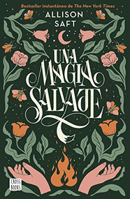 Una magia salvaje (Spanish Edition) by Allison Saft, 9786070796401