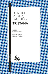 Tristana (Spanish Edition) by Benito Pérez Galdós, 9786070795596