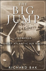 The Big Jump (Lindbergh and the Great Atlantic Air Race) - 9781684420483 by Richard Bak, 9781684420483