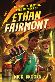 Nothing Interesting Ever Happens to Ethan Fairmont - 9781454947165 by Nick Brooks