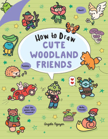 How to Draw Cute Woodland Friends by Angela Nguyen, 9781454950523