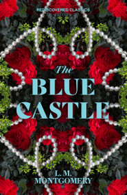 The Blue Castle - 9781454951506 by L.M. Montgomery, 9781454951506