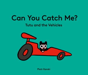 Can You Catch Me? Tutu and the Vehicles by Piotr Karski, 9781914912979