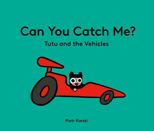 Can You Catch Me? Tutu and the Vehicles by Piotr Karski, 9781914912979