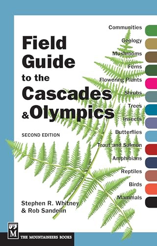 Field Guide to the Cascades and Olympics (2nd Edition) by Rob Sandelin, Stephen R. Whitney, 9780898868081