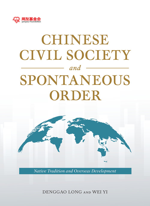 Chinese Civil Society and Spontaneous Order (Native Tradition and Overseas Development) by Denggao LONG, Wei YI, 9781487811112