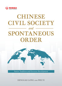 Chinese Civil Society and Spontaneous Order (Native Tradition and Overseas Development) by Denggao LONG, Wei YI, 9781487811112