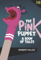 The Pink Puppet: (A Book of Tales) by Robert Hilles, 9781771616966