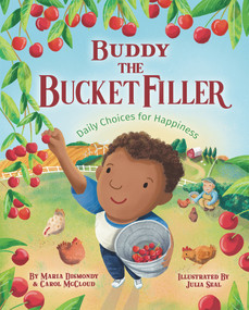 Buddy the Bucket Filler (Daily Choices For Happiness) by Julia Seal, Carol McCloud, Maria Dismondy, 9781945369254