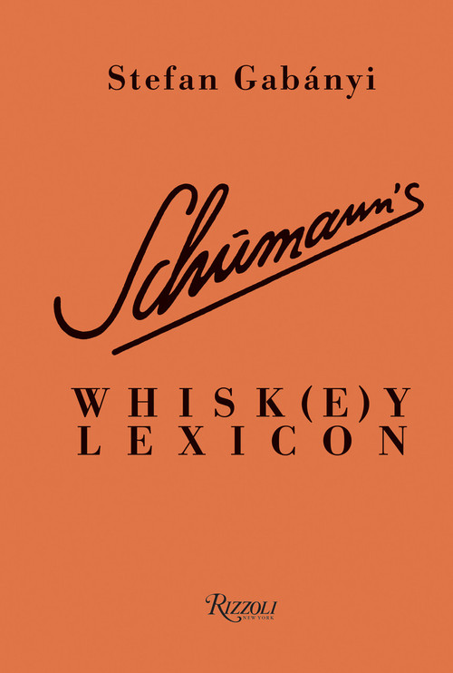 Schumann's Whisk(e)y Lexicon - 9780789341556 by Stefan Gabányi