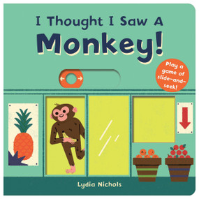 I Thought I Saw A Monkey! by The Templar Company LTD, Lydia Nichols, 9781536210156