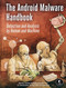 The Android Malware Handbook (Detection and Analysis by Human and Machine) by Qian Han, Salvador Mandujano, Sebastian Porst, V.S. Subrahmanian, Sai Deep Tetali, Yanhai Xiong, 9781718503304