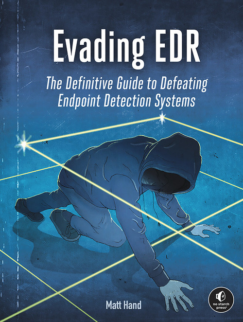 Evading EDR (The Definitive Guide to Defeating Endpoint Detection Systems.) by Matt Hand, 9781718503342