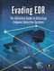 Evading EDR (The Definitive Guide to Defeating Endpoint Detection Systems.) by Matt Hand, 9781718503342