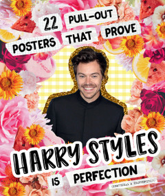 22 Pull-out Posters that Prove Harry Styles Is Perfection by Billie Oliver, 9781922754837