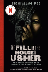 The Fall of the House of Usher (TV Tie-in Edition) (And Other Stories That Inspired the Netflix Series) by Edgar Allan Poe, Mike Flanagan, 9780593725252