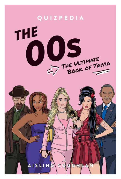 The 00s Quizpedia (The Ultimate Book of Trivia) by Aisling Coughlan, 9781922754851